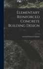 Image for Elementary Reinforced Concrete Building Design ..