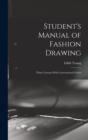 Image for Student&#39;s Manual of Fashion Drawing; Thirty Lessons With Conventional Charts