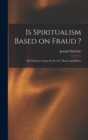 Image for Is Spiritualism Based on Fraud ?