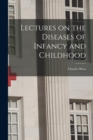 Image for Lectures on the Diseases of Infancy and Childhood