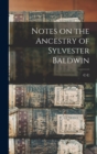 Image for Notes on the Ancestry of Sylvester Baldwin