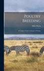 Image for Poultry Breeding; a Complete Guide for Keepers of Poultry