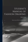 Image for Student&#39;s Manual of Fashion Drawing; Thirty Lessons With Conventional Charts