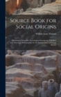 Image for Source Book for Social Origins; Ethnological Materials, Psychological Standpoint, Classified and Annotated Bibliographies for the Interpretation of Savage Society