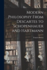 Image for Modern Philosophy From Descartes to Schopenhauer and Hartmann