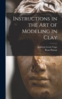 Image for Instructions in the art of Modeling in Clay