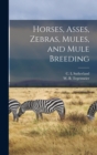 Image for Horses, Asses, Zebras, Mules, and Mule Breeding