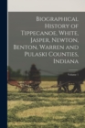 Image for Biographical History of Tippecanoe, White, Jasper, Newton, Benton, Warren and Pulaski Counties, Indiana; Volume 1