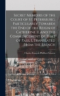 Image for Secret Memoirs of the Court of St. Petersburg, Particularly Towards the end of the Reign of Catherine II, and the Commencement of That of Paul I, Translated From the French