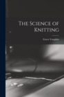 Image for The Science of Knitting