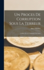 Image for Un proces de corruption sous la terreur; l&#39;affaire de la Compagnie des Indes