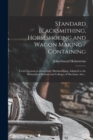 Image for Standard Blacksmithing, Horseshoeing and Wagon Making / Containing