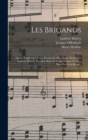 Image for Les Brigands; Opera-bouffe En 3 Actes. Paroles De Mm. Henri Meilhac Et Ludovic Halevy. Partition Piano Et Chant Reduite Pour Le Piano Par Leon Roques