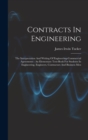 Image for Contracts In Engineering : The Interpretation And Writing Of Engineering-commercial Agreements: An Elementary Text-book For Students In Engineering, Engineers, Contractors And Business Men