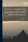 Image for Burma under the Japanese  : pictures And portraits