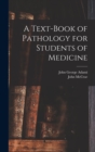 Image for A Text-book of Pathology for Students of Medicine