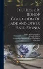 Image for The Heber R. Bishop Collection Of Jade And Other Hard Stones