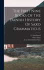 Image for The First Nine Books Of The Danish History Of Saxo Grammaticus