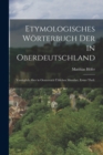 Image for Etymologisches Worterbuch der in Oberdeutschland