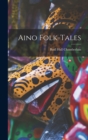 Image for Aino Folk-Tales