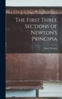 Image for The First Three Sections of Newton&#39;s Principia