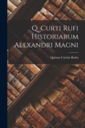 Image for Q. Curti Rufi Historiarum Alexandri Magni