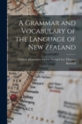 Image for A Grammar and Vocabulary of the Language of New Zealand