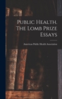 Image for Public Health. The Lomb Prize Essays