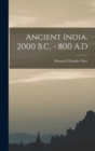 Image for Ancient India, 2000 B.C. - 800 A.D