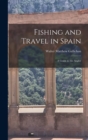 Image for Fishing and Travel in Spain : A Guide to the Angler