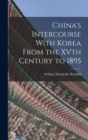 Image for China&#39;s Intercourse With Korea From the XVth Century to 1895
