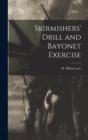 Image for Skirmishers&#39; Drill and Bayonet Exercise