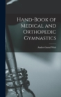 Image for Hand-Book of Medical and Orthopedic Gymnastics
