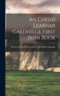 Image for An Cheud Leabhar Gaedhilge First Irish Book