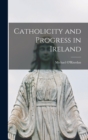 Image for Catholicity and Progress in Ireland