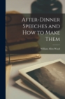 Image for After-Dinner Speeches and How to Make Them