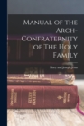 Image for Manual of the Arch-Confraternity of The Holy Family