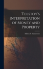 Image for Tolstoy&#39;s Interpretation of Money and Property