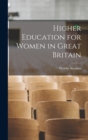 Image for Higher Education for Women in Great Britain