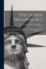 Image for The Chinese Exclusion Act : Report and Resolutions Adopted by the Chamber Of Commerce Of the State Of