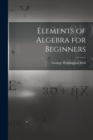 Image for Elements of Algebra for Beginners