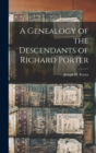 Image for A Genealogy of the Descendants of Richard Porter