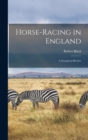 Image for Horse-Racing in England : A Synoptical Review