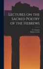 Image for Lectures on the Sacred Poetry of the Hebrews