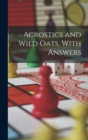 Image for Acrostics and Wild Oats, With Answers