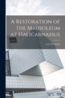 Image for A Restoration of the Mausoleum at Halicarnassus