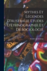 Image for Mythes et Legendes D&#39;Australie Etudes D&#39;Ethnographie et de Sociologie