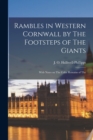 Image for Rambles in Western Cornwall by The Footsteps of The Giants; With Notes on The Celtic Remains of The