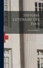 Image for Histoire Litteraire Des Fous