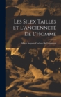 Image for Les Silex Tailles Et L&#39;Anciennete De L&#39;Homme